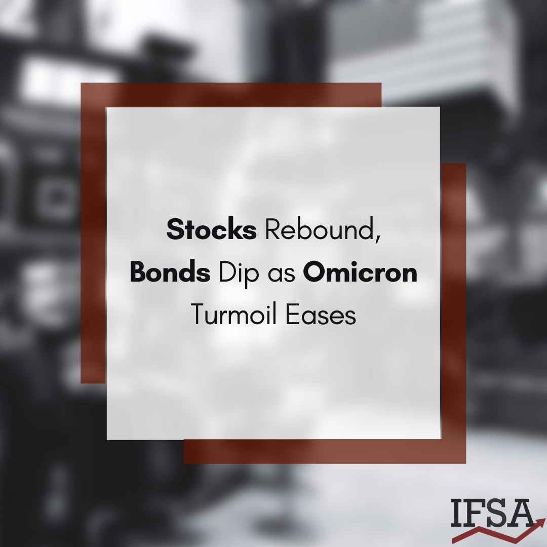 Stocks Rebound, Bonds Dip as Omicron Turmoil Eases