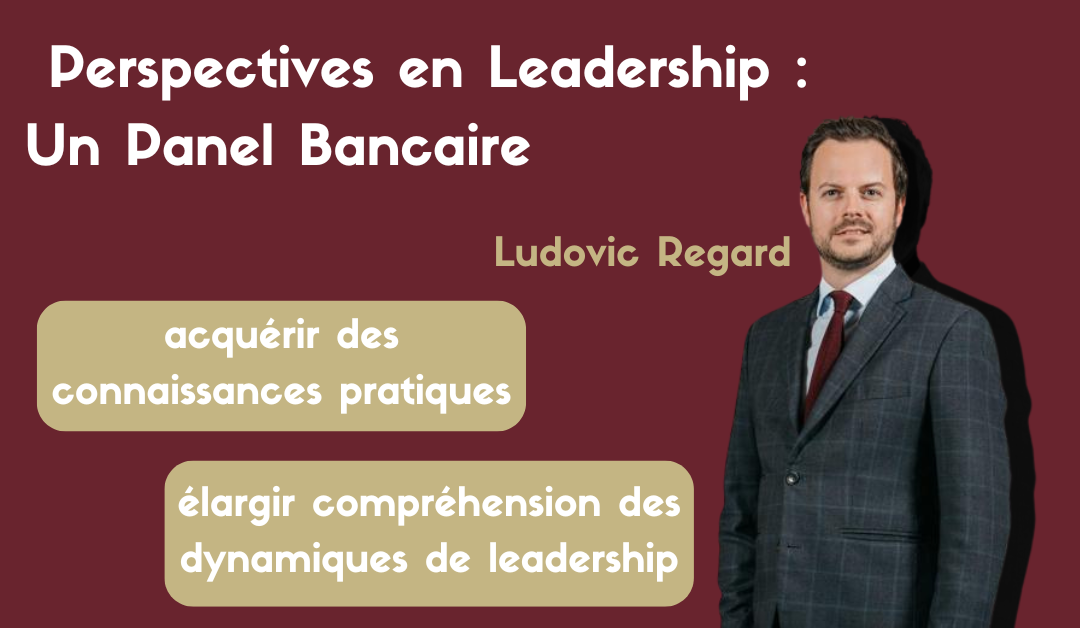 Perspectives en Leadership : Un Panel Bancaire